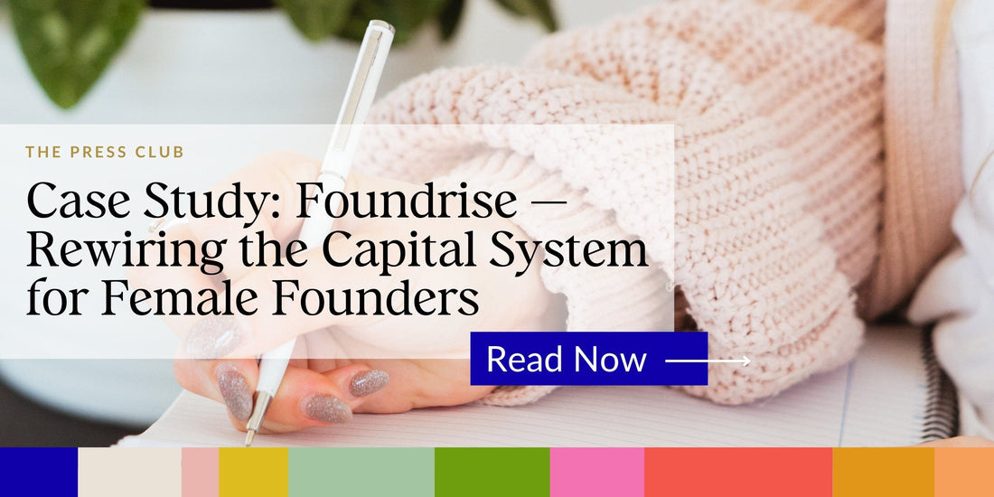 Case Study: Foundrise — Rewiring the Capital System for Female Founders